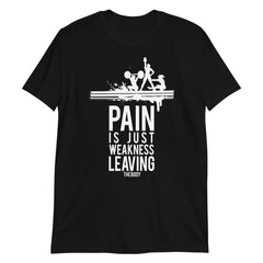 Pain is weakness gym t-shirt